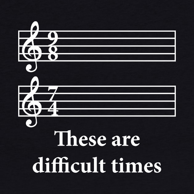 These Are Difficult Times by n23tees